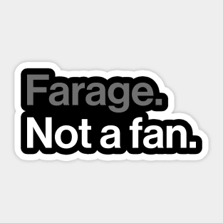 Farage, Not a Fan - Funny Political Joke Sticker